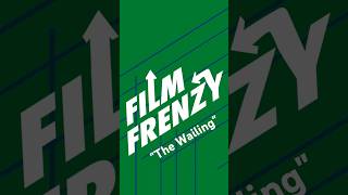 Film Frenzy Episode 1  The Wailing [upl. by Oniuqa]