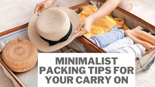 Carry On Minimalist Packing Tips [upl. by Hutner]