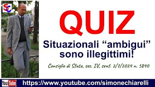 QUIZ quelli situazionali “ambigui” sono illegittimi commento a Consiglio di Stato 492024 [upl. by Ahset890]