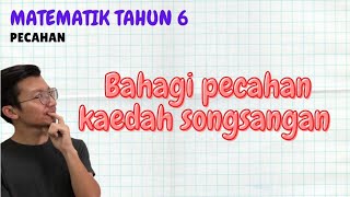 Bahagi Pecahan Kaedah Songsangan Tahun 6 [upl. by Saimon]