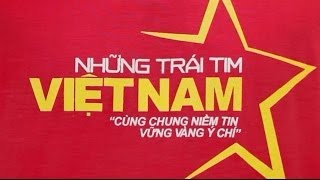 NHỮNG TRÁI TIM VIỆT NAM  100 VĂN NGHỆ SĨ [upl. by Anij]