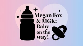 Megan Fox And Machine Gun Kelly Announce Theyre Expecting a Baby [upl. by Agostino]