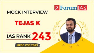 IAS Topper Tejas K  IAS Rank 243  UPSC CSE 2023  Mock Interview  ForumIAS [upl. by Haerdna]