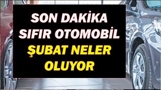 SON DAKİKASIFIR OTOMOBİL ŞUBAT NELER OLUYOR [upl. by Ahsait]