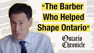 How an Unelected Barber Helped Make Modern Ontario  Ontario Chronicle [upl. by Retepnhoj]