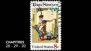 Les aventures de Tom Sawyer  Mark Twain  Chapitres 282930  Livre audio [upl. by Einahteb]