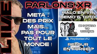 PARLONS XR  HALO EN VR  PSVR 2 IS BACK   PROMOS META SELECTIVES  BHAPTICS vs WOOJER  QampA [upl. by Neural]