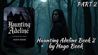 Haunting Adeline Cat and Mouse Duet Book 2 Part 2 Audiobook [upl. by Meikah500]