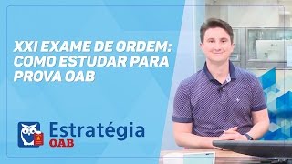 XXI Exame de Ordem Como estudar para Prova OAB [upl. by Younger]