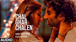 FULL AUDIO Chal Ghar Chalen  Malang  Aditya R K Disha P  Mithoon ft Arijit Singh Sayeed Q [upl. by Sonnie]