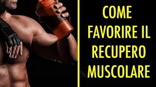 4 FATTORI PER ACCELERARE IL RECUPERO POSTWORKOUT [upl. by Yrrag]