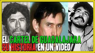 El Cartel de GUADALAJARA Su historia en un video [upl. by Utas]