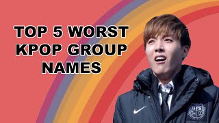 Top 5 Worst Kpop Group Names [upl. by Uol]