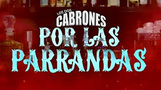 Los Dos Cabrones  Por las Parrandas  Audio Oficial  Morena Music [upl. by Onailerua]