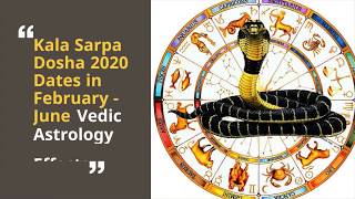 Kala Sarpa Yoga Dosha 2020 Dates  Vedic Astrology Effects [upl. by Fagaly]