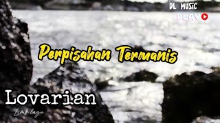 Lirik lagu Lovarian Perpisahan Termanis [upl. by Alano]