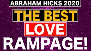 The Best Love Rampage EVER  Abraham Hicks [upl. by Skees331]