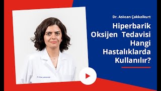 Hiperbarik Oksijen Tedavisi Hangi Hastalıklarda Kullanılır [upl. by Lyall]