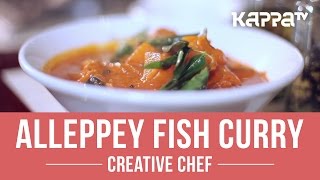 Alleppey Fish Curry  Creative Chef  Kappa TV [upl. by Eenahpets]