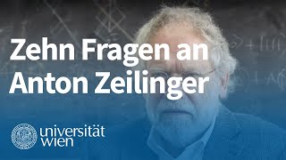 10 Fragen an Quantenphysiker Anton Zeilinger [upl. by Rankin52]