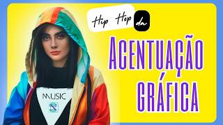 🎤 Aprenda Acentuação Gráfica com Música Ao estilo Rap Hip Hop [upl. by Notaes]