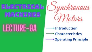 Electrical Machines  Lecture  9A  Synchronous Motors  Characteristics amp principle of Operation [upl. by Cresida662]