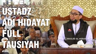 FULL TAUSIYAH USTADZ ADI HIDAYAT [upl. by Anavas260]