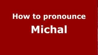 How to Pronounce Michal  PronounceNamescom [upl. by Eilraep654]