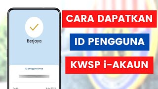 Cara Dapatkan Semula ID Pengguna Aplikasi KWSP iAkaun Atau User ID Bagi Yang Terlupa [upl. by Acinahs194]