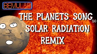 Bemular  The Planets Song 20 Solar Radiation Remix [upl. by Kcireddor240]