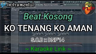 BEAT Karaoke Lirik  SOB x DNP14  KO TENANG KO AMAN Instrumen  Free FLP [upl. by Alegnat]