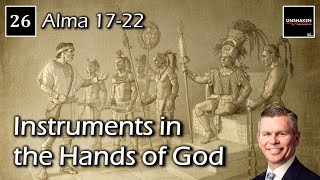 Come Follow Me  Alma 1722 Instruments in the Hand of God [upl. by Yunfei847]