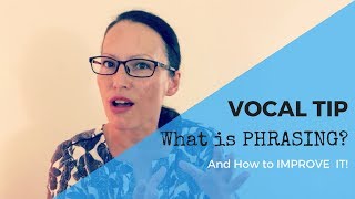 How to IMPROVE YOUR SINGING with PHRASING [upl. by Akeem]