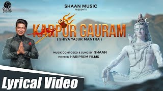 Karpur Gauram  Shiva Yajur Mantra Official Video  Shaan  Devotional Song 2022 [upl. by Zulaledairam]