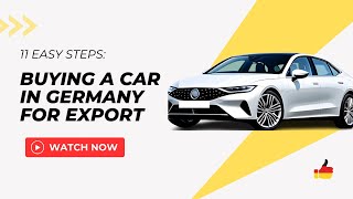 Buying A Car In Germany For Export In 11 Easy Steps [upl. by Aynnat]