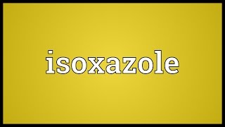 Isoxazole Meaning [upl. by Aufa]