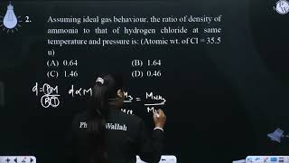 Assuming ideal gas behaviour the ratio of density of ammonia to that of hydrogen chloride at sa [upl. by Ardnaeed]