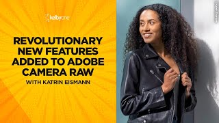 Revolutionary New Features Added to Adobe Camera Raw with Katrin Eismann [upl. by Lammond]