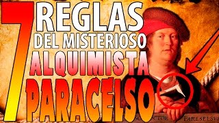 7 reglas de Paracelso para la vida  Reglas del misterioso alquimista Paracelso descubre su secreto [upl. by Esimaj616]