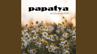 Papatya [upl. by Ecilahs]