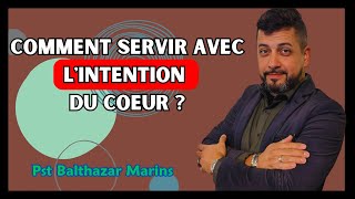 Comment servir avec lintention du cœur [upl. by Akeimat]