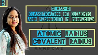 ClassXI Chapter3 Periodicity Atomic Radius Covalent Radius SB Academy [upl. by Aisinoid418]