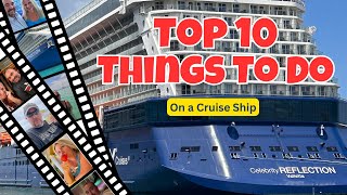 Top 10 Things To Do On A Cruise Celebrity Reflection 2023 [upl. by Philly]