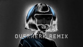 Sia ft Labrinth  Incredible OVERWERK Remix [upl. by Hochman]