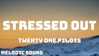 Twenty One Pilots  Stressed Out Lyrics [upl. by Samaria]