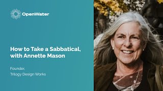 How to Take a Sabbatical with Annette Mason [upl. by Irrehs493]