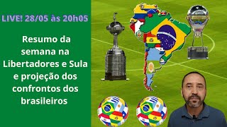 LIVE 2805 às 20h05 Resumo da semana na Libertadores e Sula e projeção dos confrontos [upl. by Airalednac]