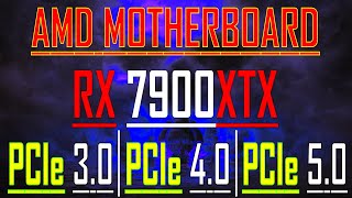 PCIe 30 vs PCIe 40 vs PCIe 50  AMD MOTHERBOARD  RX 7900XTX  RYZEN 7 78003XD [upl. by Ainna]