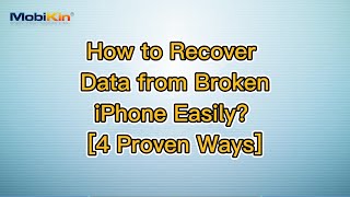 How to Recover Data from Broken iPhone Easily 4 Proven Ways [upl. by Dunc]