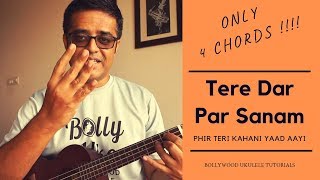 Tere Dar Par Sanam  Only 4 Chords  Easy Ukulele Tutorial HINDI [upl. by Ixela51]